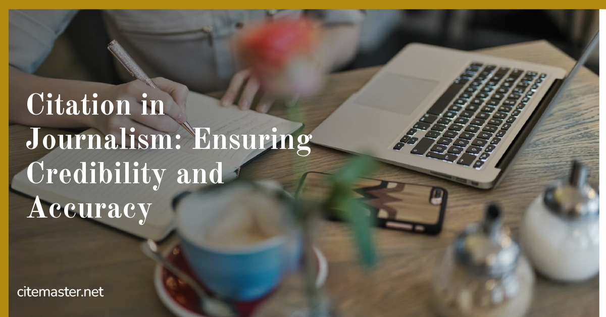 Citation in Journalism: Ensuring Credibility and Accuracy