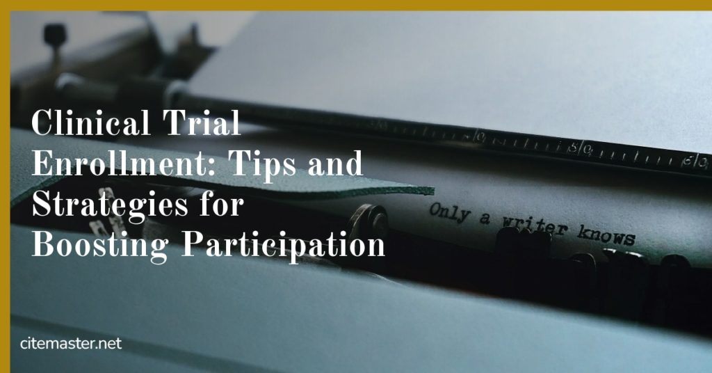 Clinical Trial Enrollment: Tips and Strategies for Boosting Participation