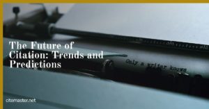 The Future of Citation: Trends and Predictions